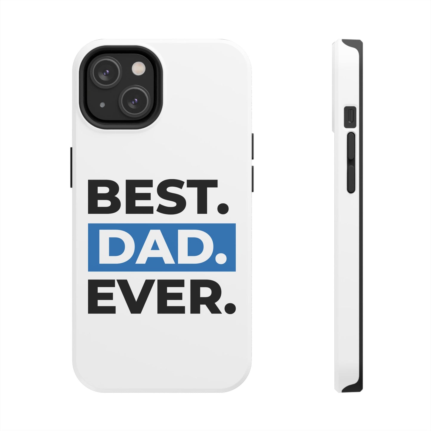 Best Dad Ever Phone Case, Tough Cell Phone Case, Gift for Dad, Father's Day Present, Men’s Accessories, Durable Phone Cover, Gifts for Him