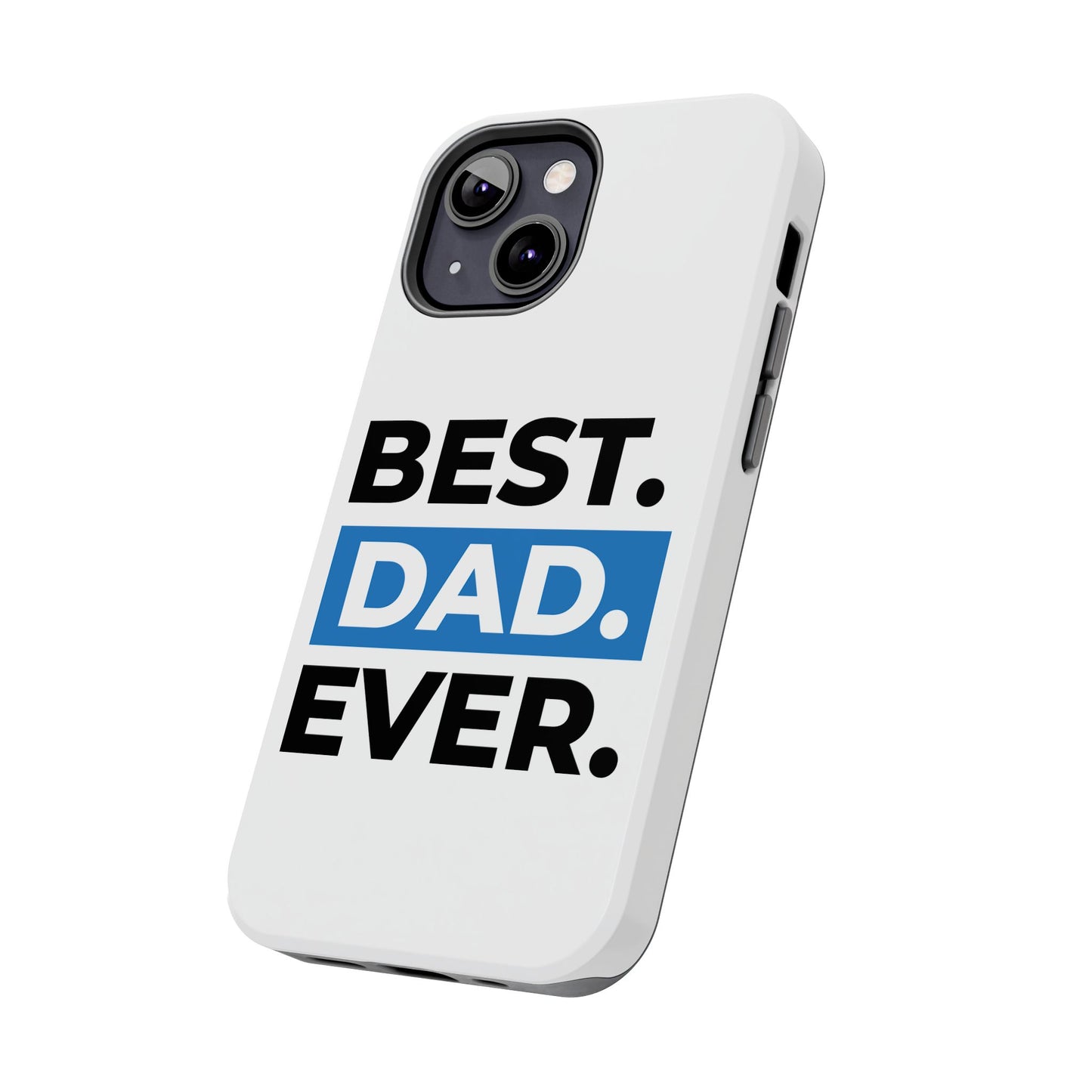 Best Dad Ever Phone Case, Tough Cell Phone Case, Gift for Dad, Father's Day Present, Men’s Accessories, Durable Phone Cover, Gifts for Him