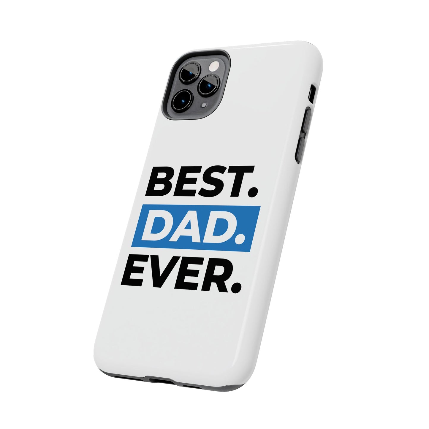 Best Dad Ever Phone Case, Tough Cell Phone Case, Gift for Dad, Father's Day Present, Men’s Accessories, Durable Phone Cover, Gifts for Him