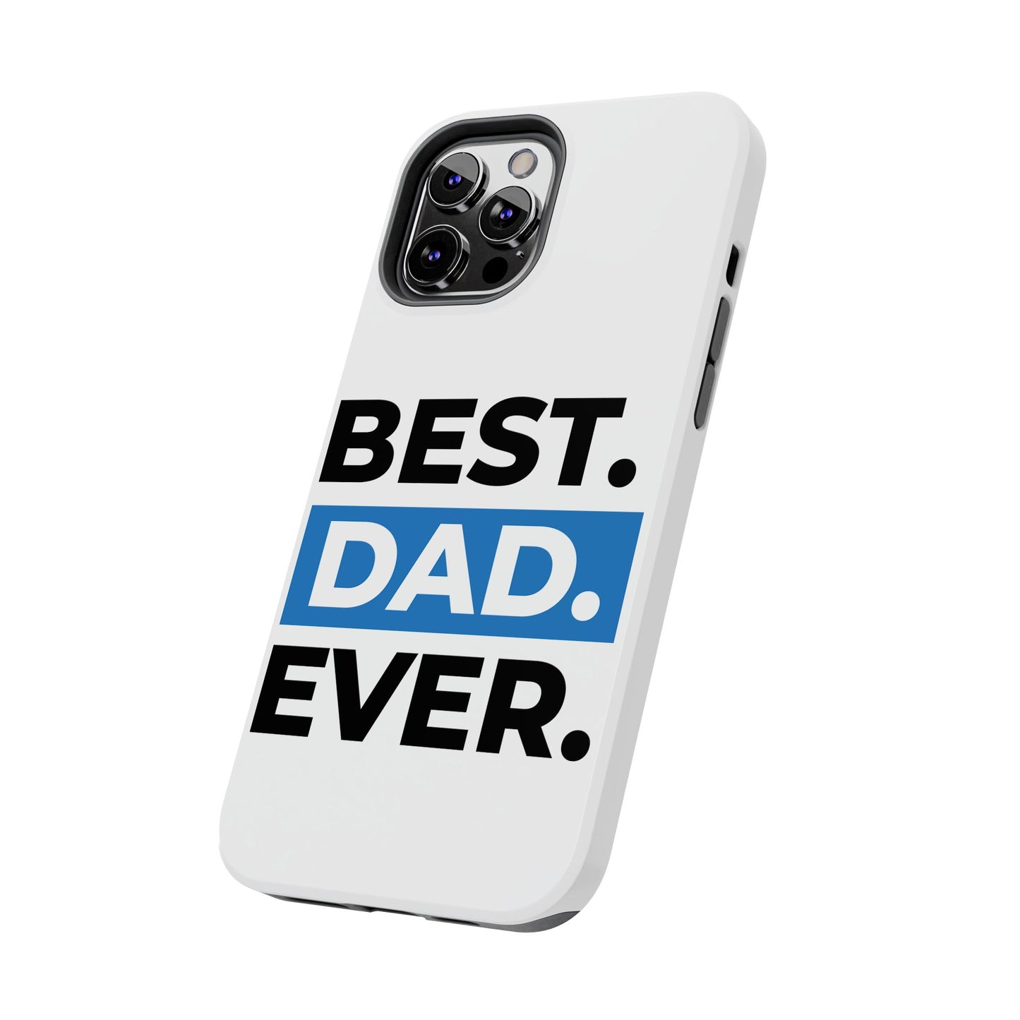 Best Dad Ever Phone Case, Tough Cell Phone Case, Gift for Dad, Father's Day Present, Men’s Accessories, Durable Phone Cover, Gifts for Him