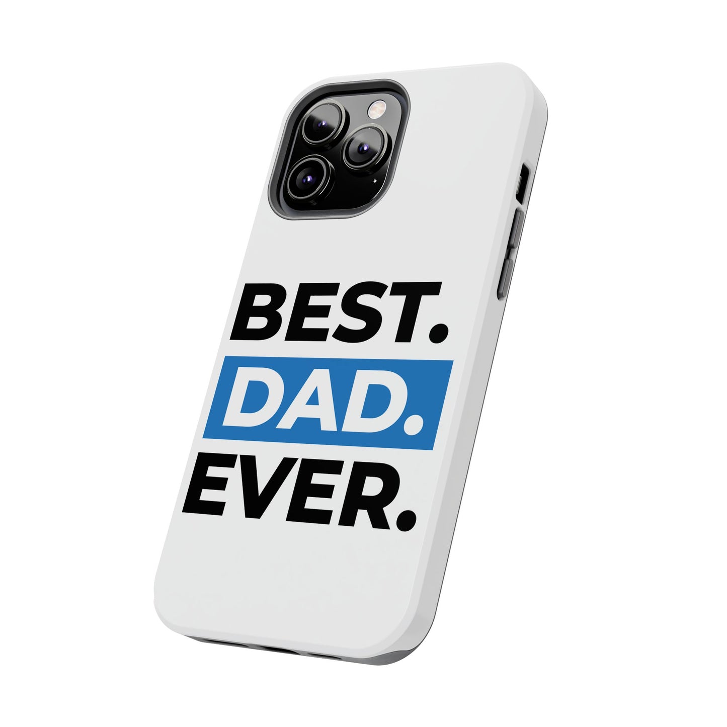 Best Dad Ever Phone Case, Tough Cell Phone Case, Gift for Dad, Father's Day Present, Men’s Accessories, Durable Phone Cover, Gifts for Him