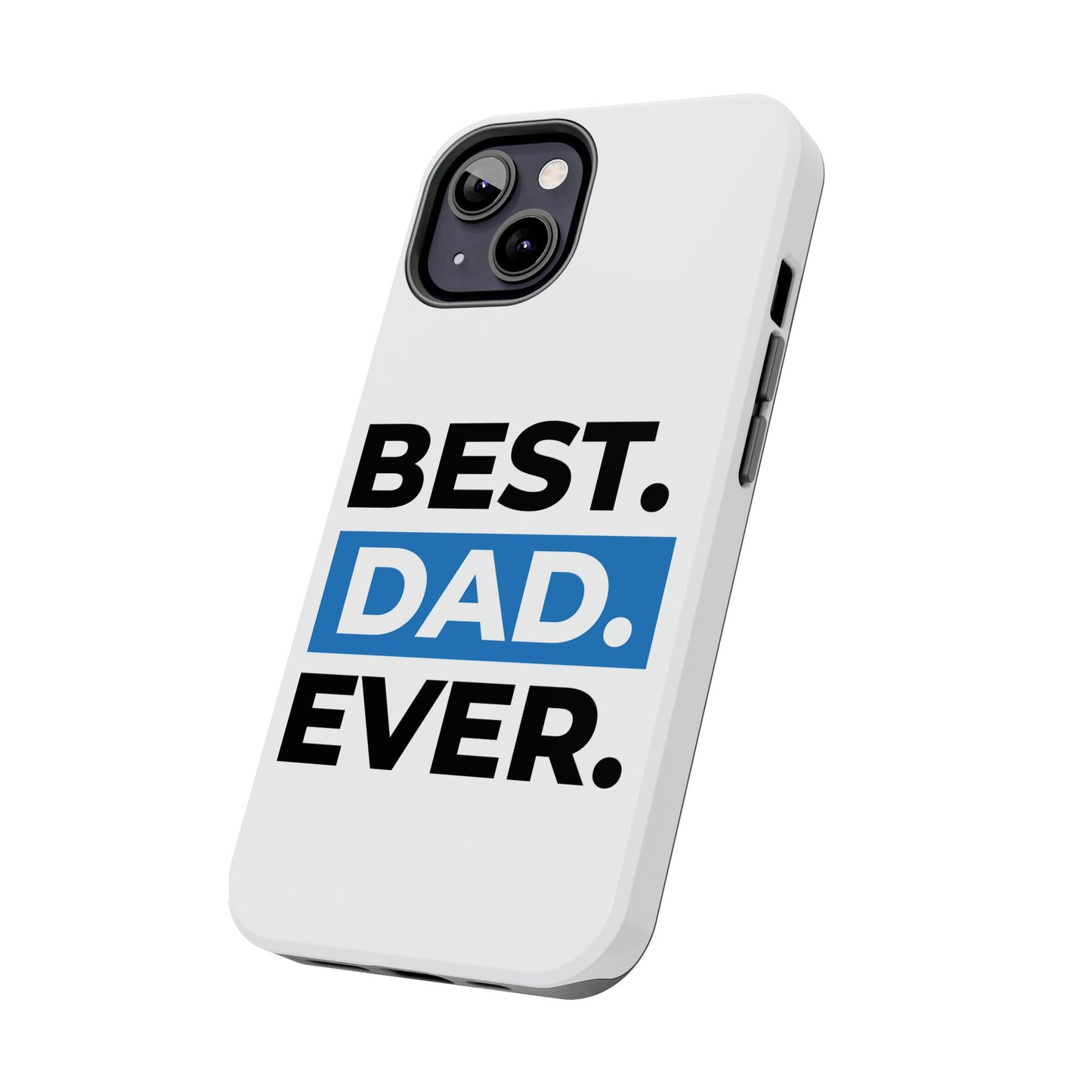 Best Dad Ever Phone Case, Tough Cell Phone Case, Gift for Dad, Father's Day Present, Men’s Accessories, Durable Phone Cover, Gifts for Him