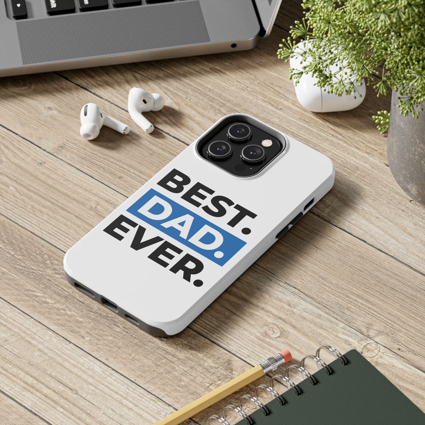 Best Dad Ever Phone Case, Tough Cell Phone Case, Gift for Dad, Father's Day Present, Men’s Accessories, Durable Phone Cover, Gifts for Him