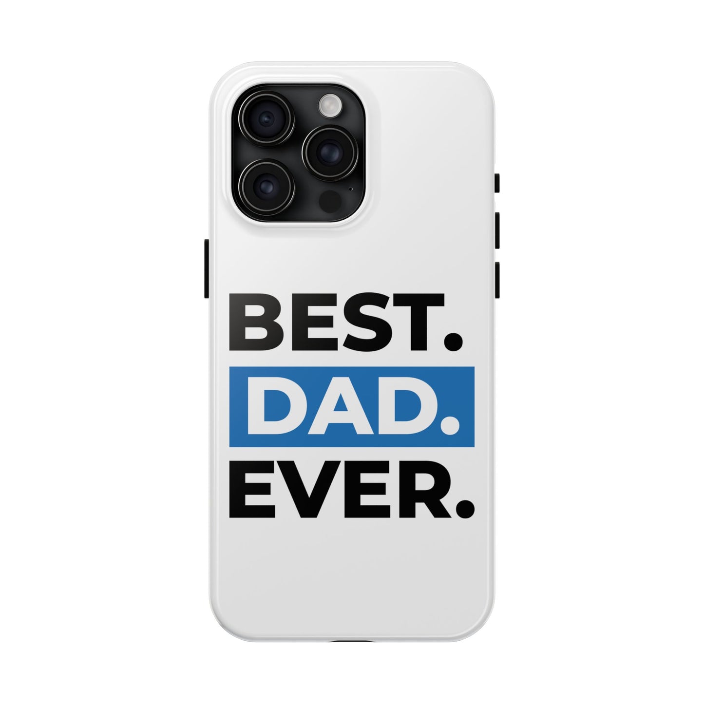 Best Dad Ever Phone Case, Tough Cell Phone Case, Gift for Dad, Father's Day Present, Men’s Accessories, Durable Phone Cover, Gifts for Him