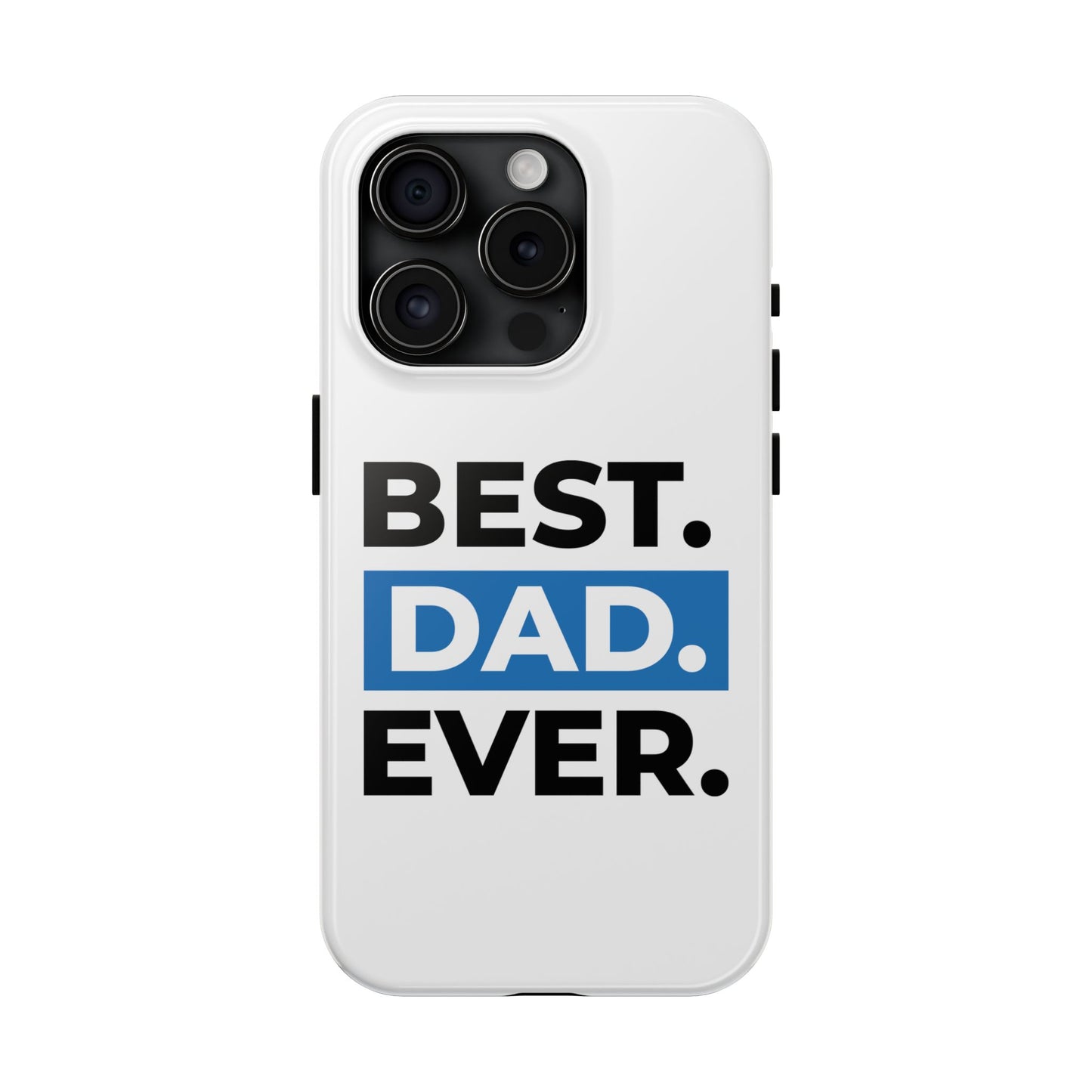 Best Dad Ever Phone Case, Tough Cell Phone Case, Gift for Dad, Father's Day Present, Men’s Accessories, Durable Phone Cover, Gifts for Him