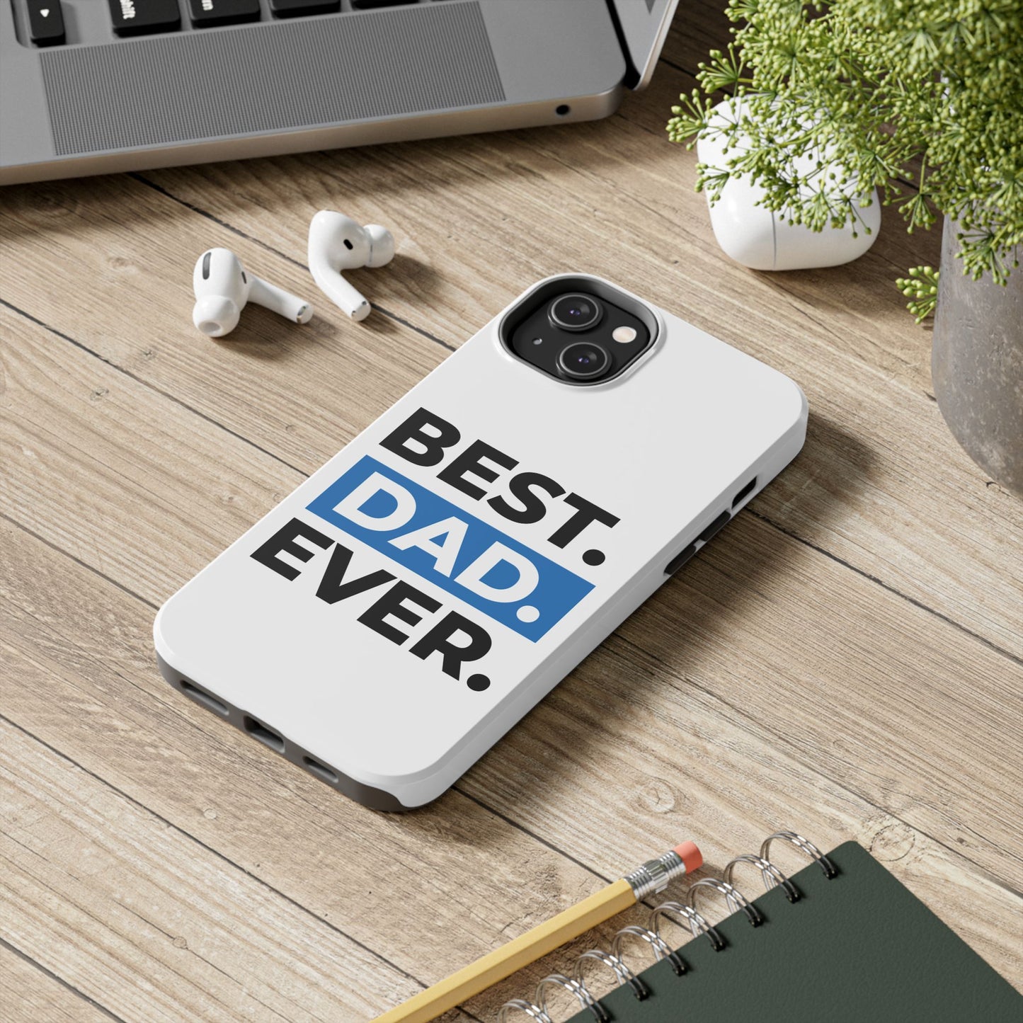 Best Dad Ever Phone Case, Tough Cell Phone Case, Gift for Dad, Father's Day Present, Men’s Accessories, Durable Phone Cover, Gifts for Him