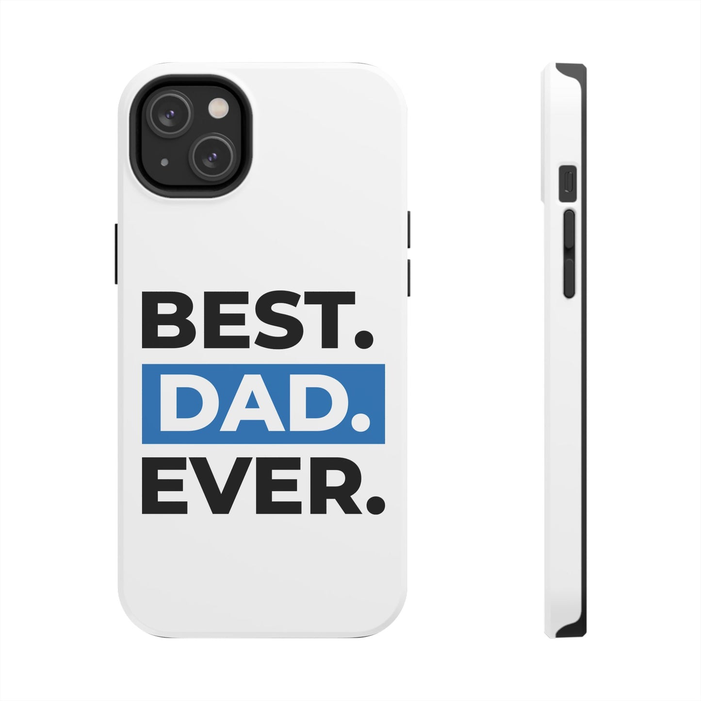 Best Dad Ever Phone Case, Tough Cell Phone Case, Gift for Dad, Father's Day Present, Men’s Accessories, Durable Phone Cover, Gifts for Him