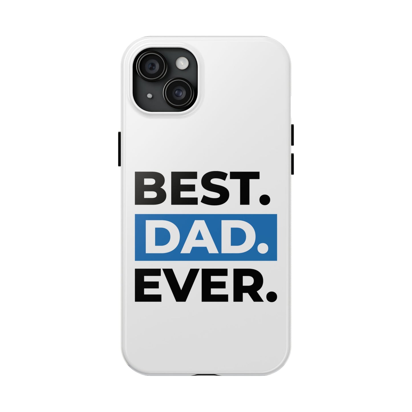 Best Dad Ever Phone Case, Tough Cell Phone Case, Gift for Dad, Father's Day Present, Men’s Accessories, Durable Phone Cover, Gifts for Him