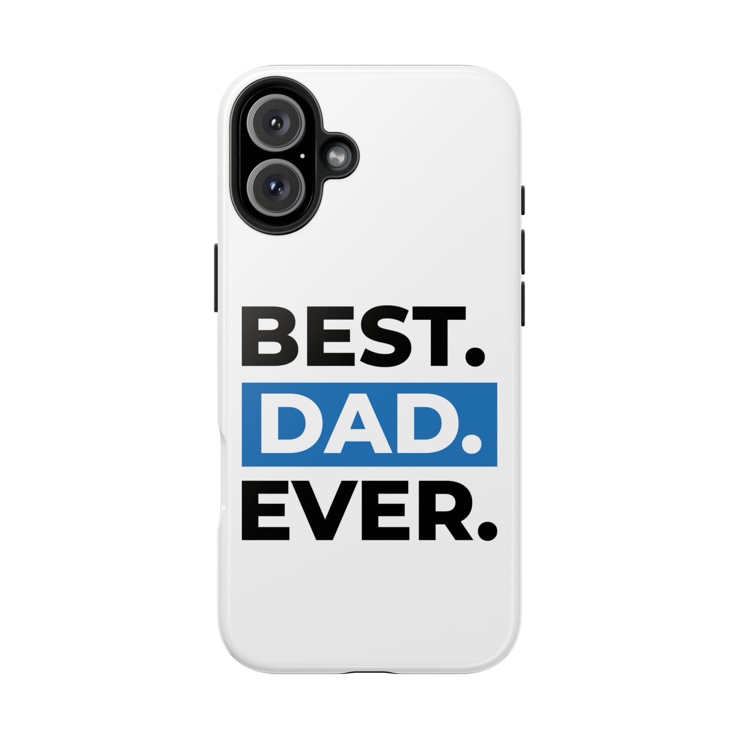 Best Dad Ever Phone Case, Tough Cell Phone Case, Gift for Dad, Father's Day Present, Men’s Accessories, Durable Phone Cover, Gifts for Him