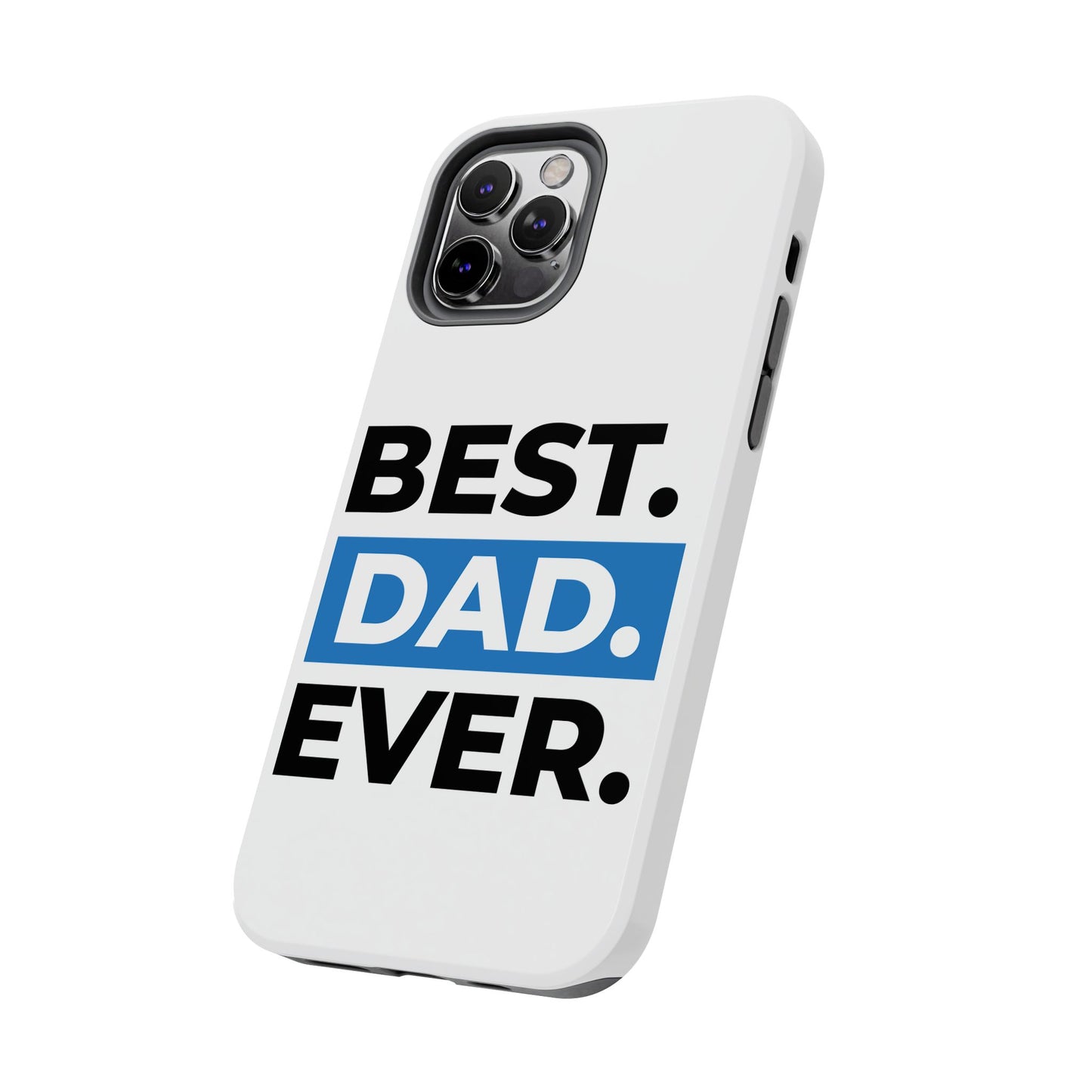 Best Dad Ever Phone Case, Tough Cell Phone Case, Gift for Dad, Father's Day Present, Men’s Accessories, Durable Phone Cover, Gifts for Him