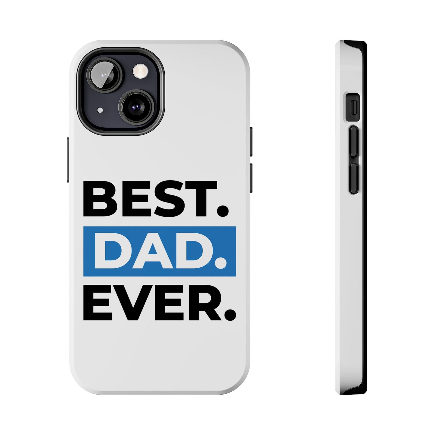Best Dad Ever Phone Case, Tough Cell Phone Case, Gift for Dad, Father's Day Present, Men’s Accessories, Durable Phone Cover, Gifts for Him
