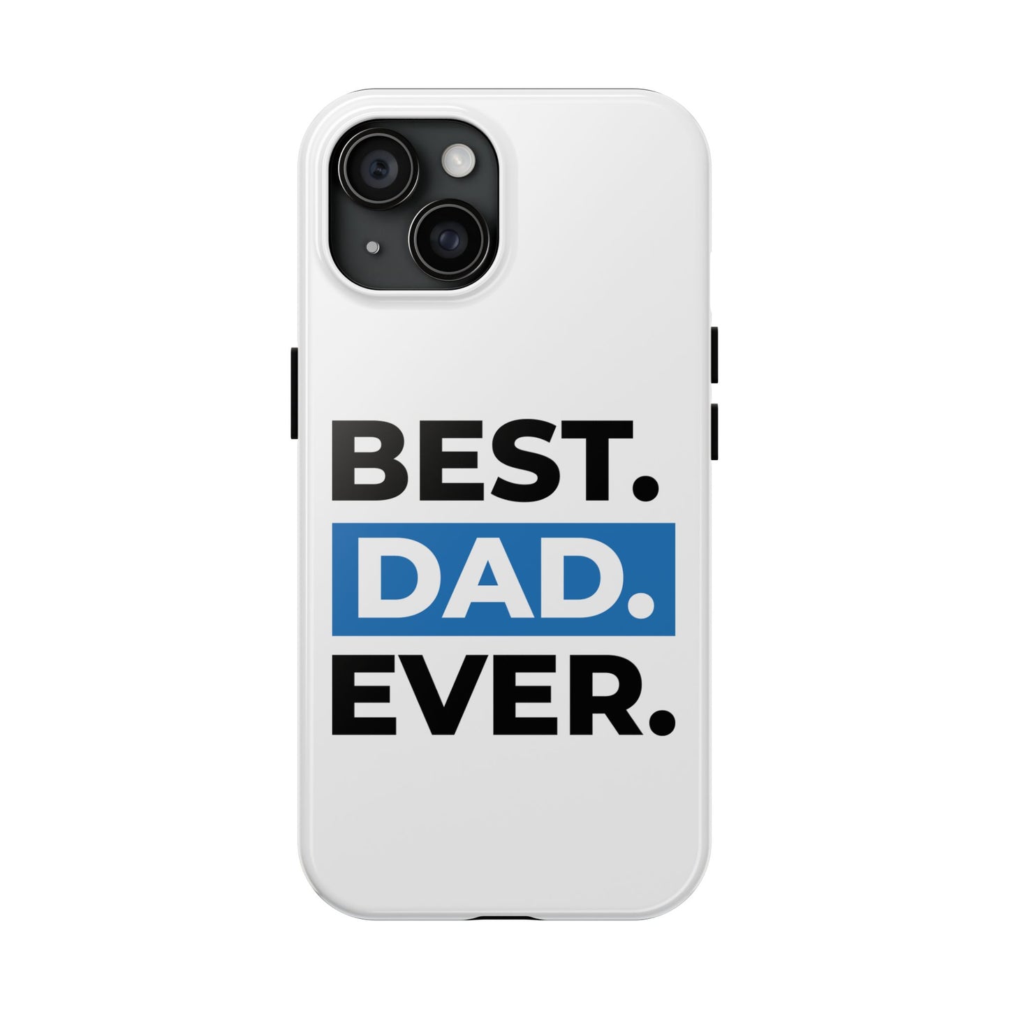 Best Dad Ever Phone Case, Tough Cell Phone Case, Gift for Dad, Father's Day Present, Men’s Accessories, Durable Phone Cover, Gifts for Him