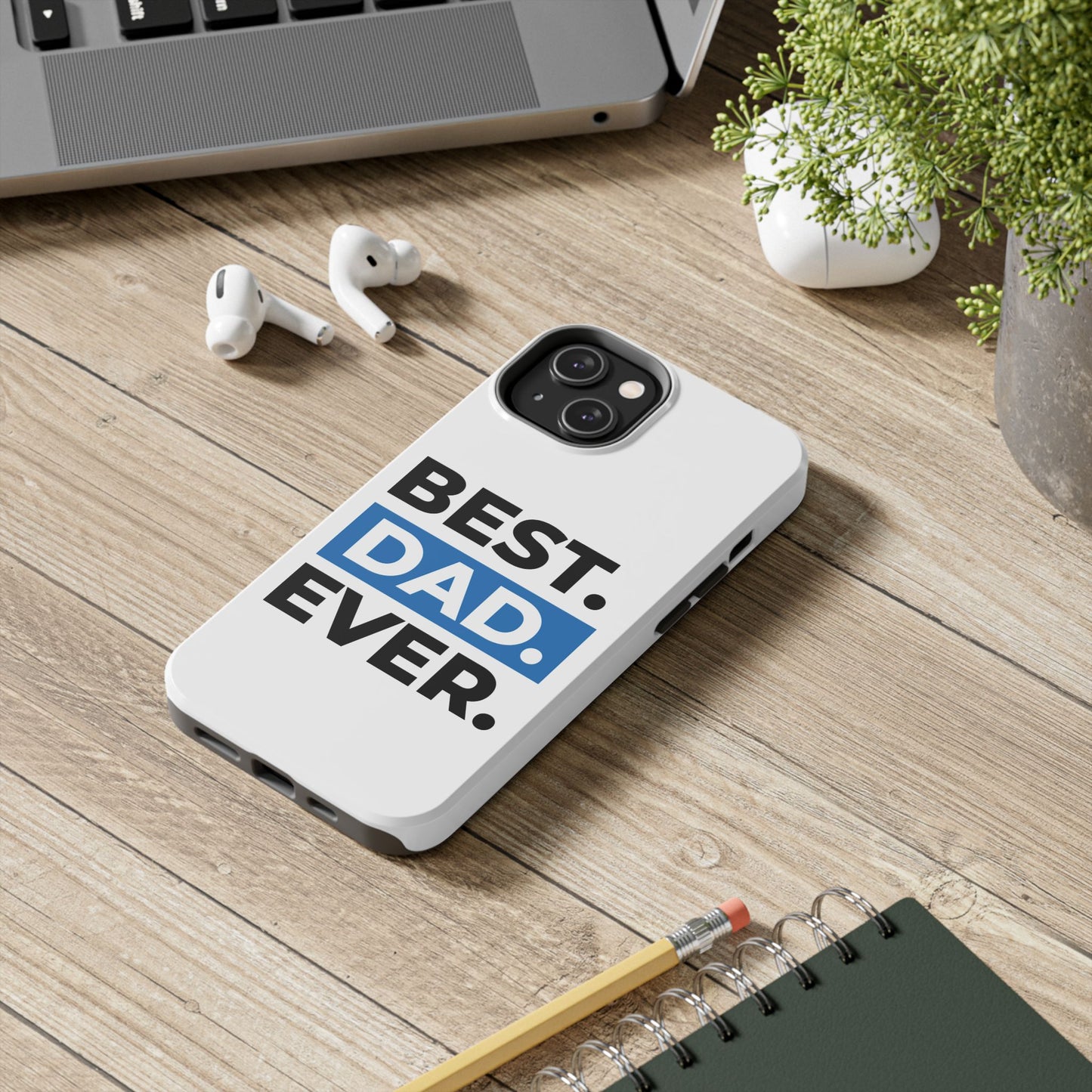 Best Dad Ever Phone Case, Tough Cell Phone Case, Gift for Dad, Father's Day Present, Men’s Accessories, Durable Phone Cover, Gifts for Him