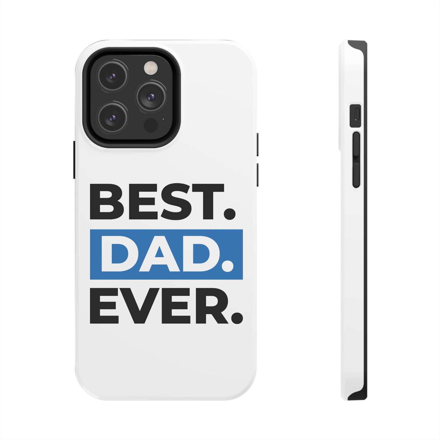 Best Dad Ever Phone Case, Tough Cell Phone Case, Gift for Dad, Father's Day Present, Men’s Accessories, Durable Phone Cover, Gifts for Him
