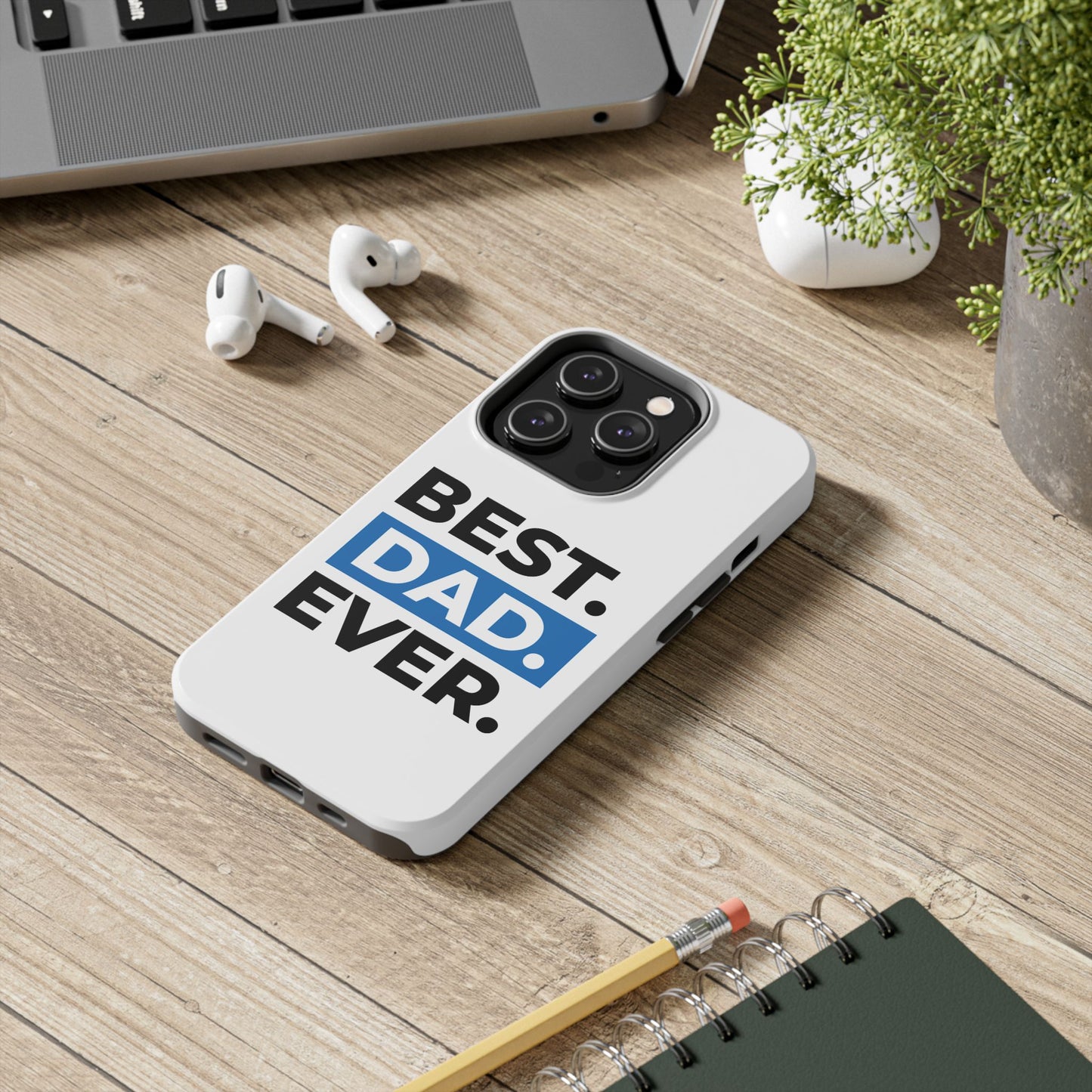 Best Dad Ever Phone Case, Tough Cell Phone Case, Gift for Dad, Father's Day Present, Men’s Accessories, Durable Phone Cover, Gifts for Him